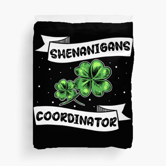 Shenanigans Coordinator Funny St Patricks Day Duvet Covers