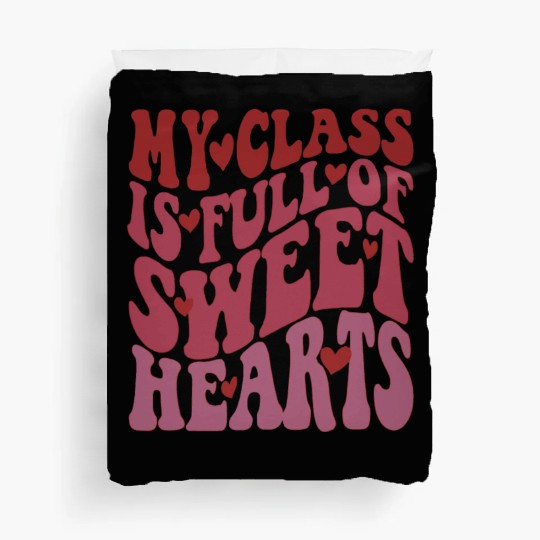 My Class Is Full of Sweethearts Duvet Covers Teacher