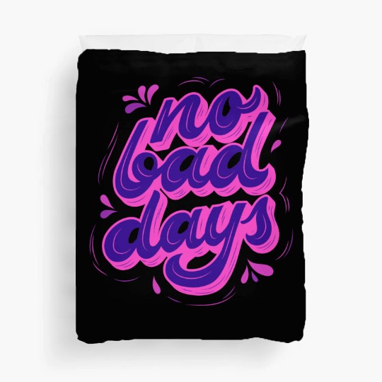 No Bad Days Duvet Covers