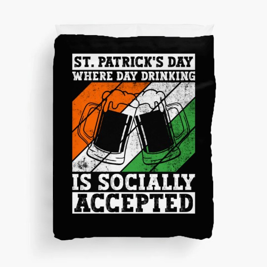 St. Patrick's Day Where Day Drinking Is Socially Duvet Covers