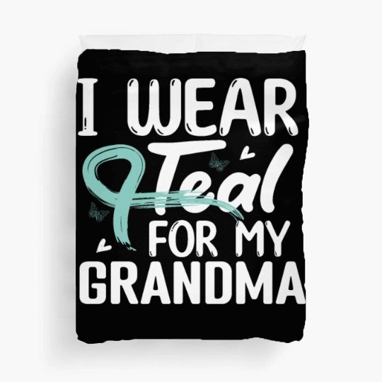 I Wear Teal For My Grandma Cervical Cancer Duvet Covers