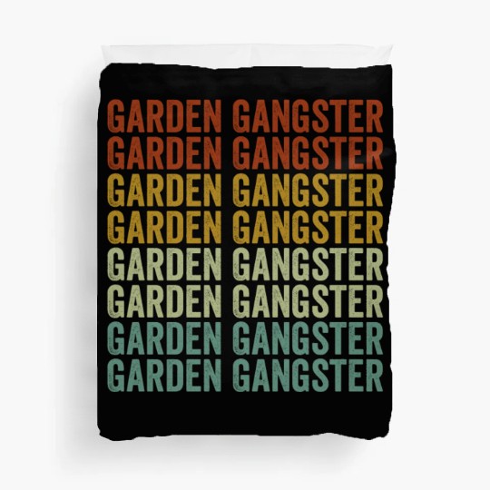 Garden Gangster Gardener Duvet Covers