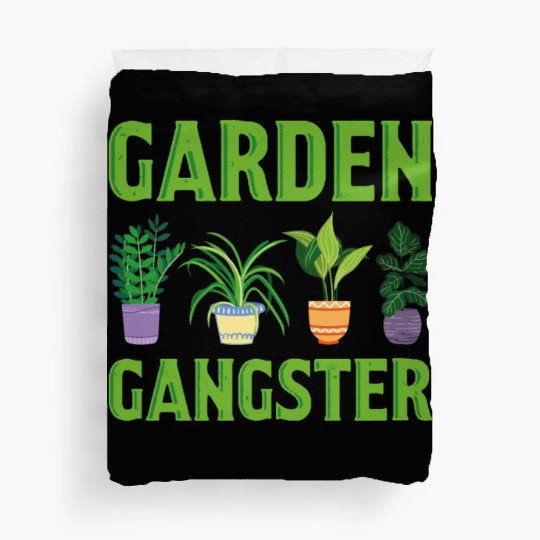 Garden Gangster Planter Gardening Gifts Gardener Duvet Covers