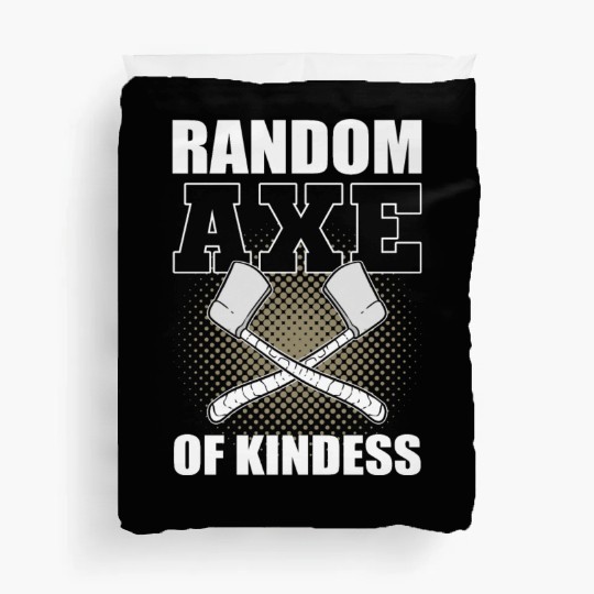Random Axe Of Kindness Woodcutter Woodworking Duvet Covers