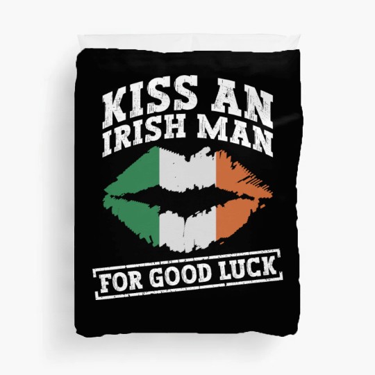 Kiss An Irish Man For Good Luck - St Patricks Day Duvet Covers