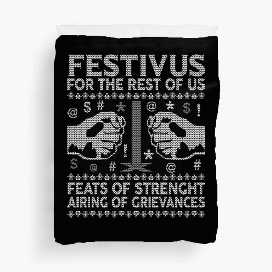 Festivus For The Rest Of Us Duvet Covers