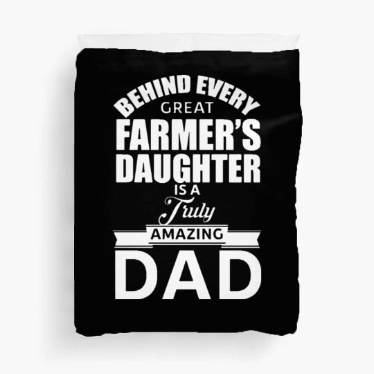 Behind Every Great Farmer s Daughter Is A Truly Duvet Covers