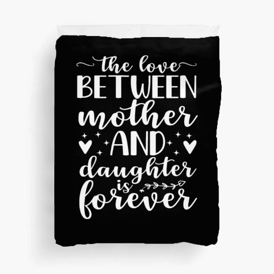 Love Between A Mother And Daughter Is Forever Moth Duvet Covers