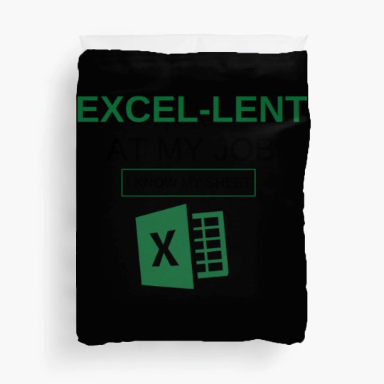 Excel-lent at My Job Funny Accountant Data Analyst Duvet Covers