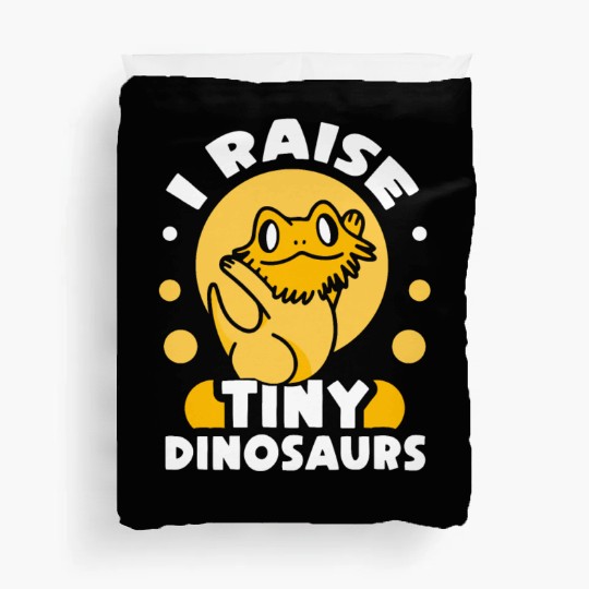 I Raise Tiny Dinosaurs Pet Reptile Bearded Dragon Duvet Covers