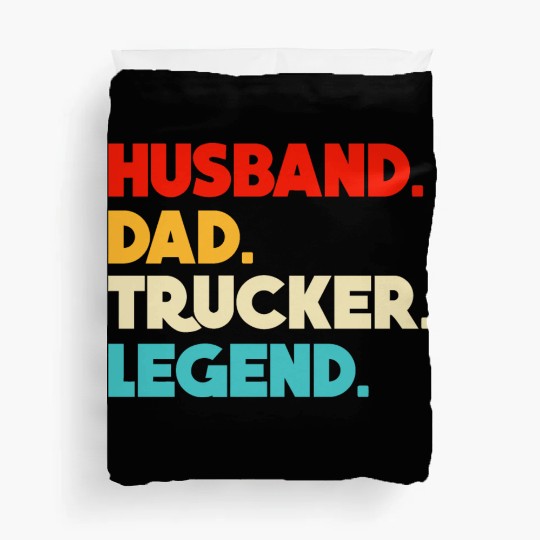 Husband Dad Trucker Legend Duvet Covers