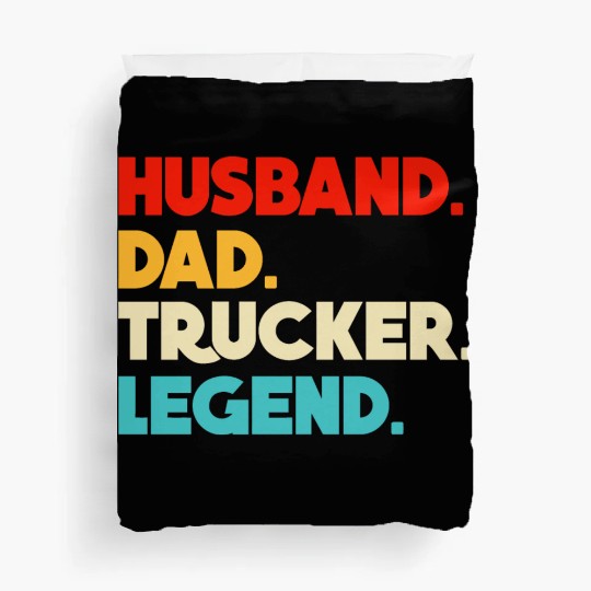 Husband Dad Trucker Legend Duvet Covers