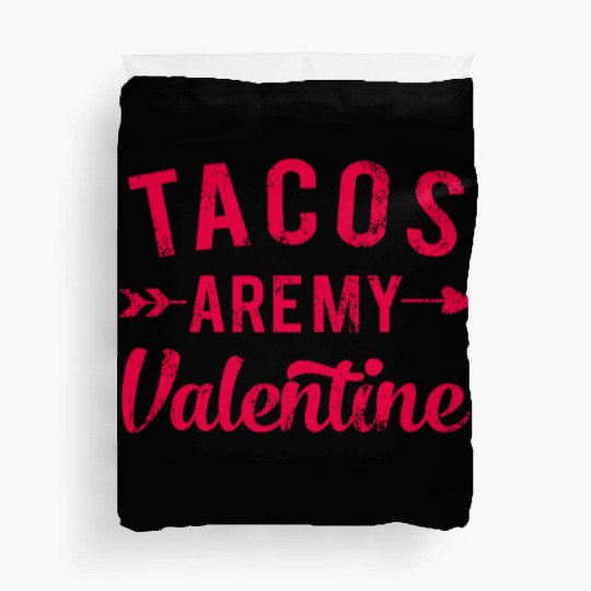 I Love Tacos Valentine, Tacos Are My Valentine Duvet Covers