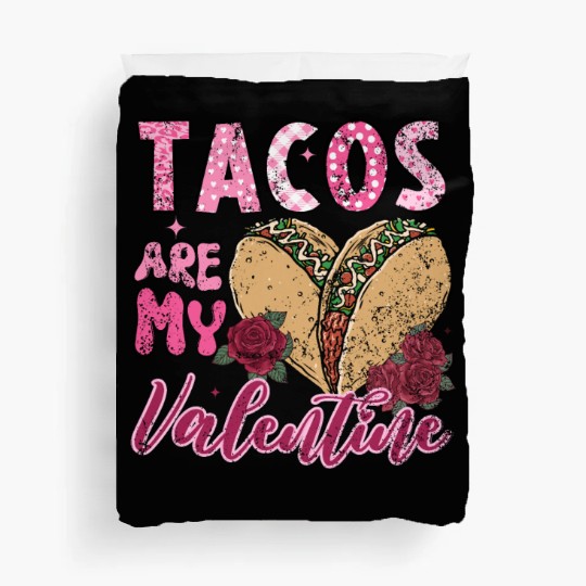 Tacos Are My Valentine I Love Tacos Valentines Day Duvet Covers