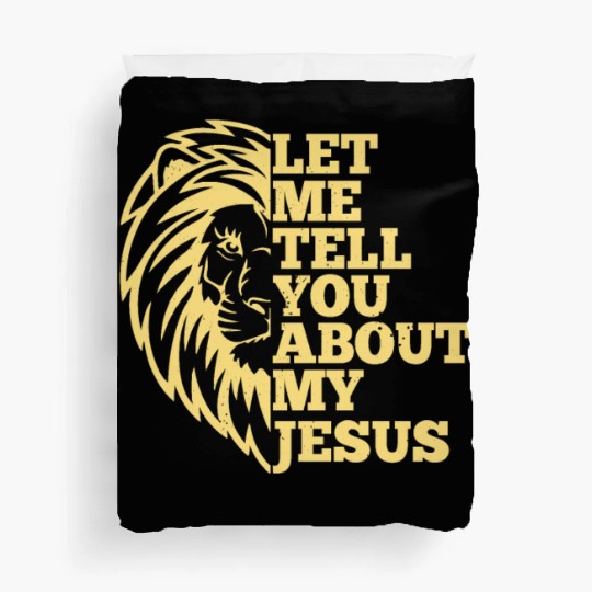 Let Me Tell You About My Jesus Christian Believer Duvet Covers