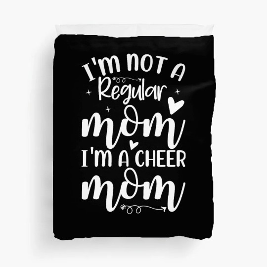 I'm Not a Regular Mom I'm a Cheer Mom Duvet Covers