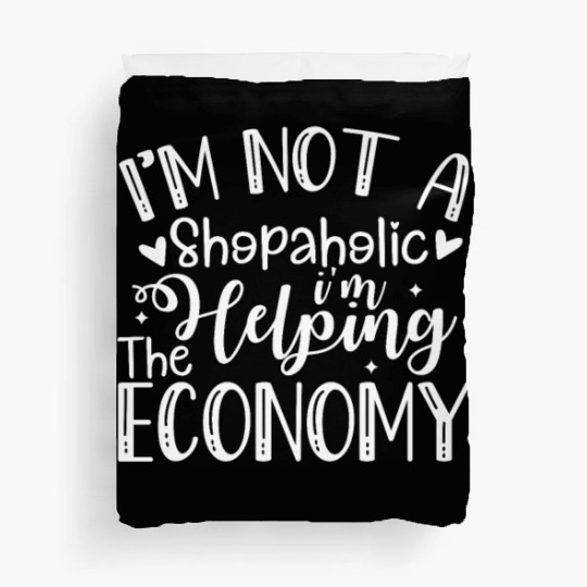 I'm Not a Shopaholic, I'm Helping the Economy Funn Duvet Covers