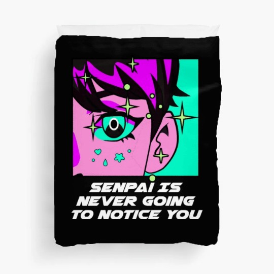 Senpai Is Never Going to Notice You Anime Funny Ma Duvet Covers
