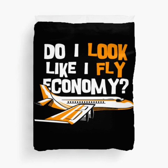 Do I Look Like I Fly Economy First Class Frequent Duvet Covers