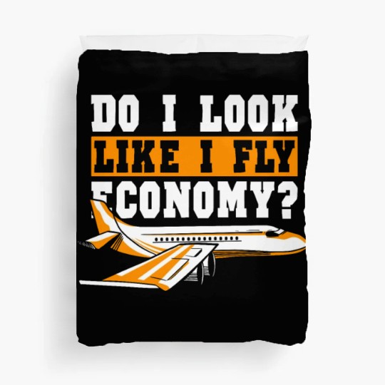 Do I Look Like I Fly Economy First Class Frequent Duvet Covers