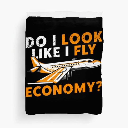 Do I Look Like I Fly Economy First Class Frequent Duvet Covers