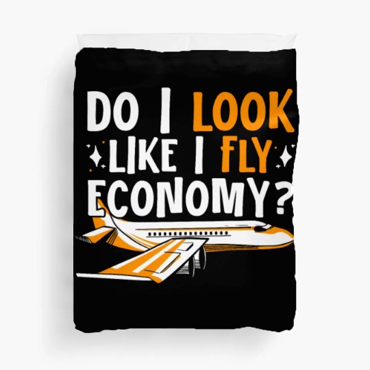 Do I Look Like I Fly Economy First Class Frequent Duvet Covers