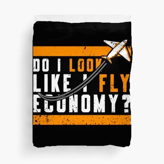Do I Look Like I Fly Economy First Class Frequent Duvet Covers