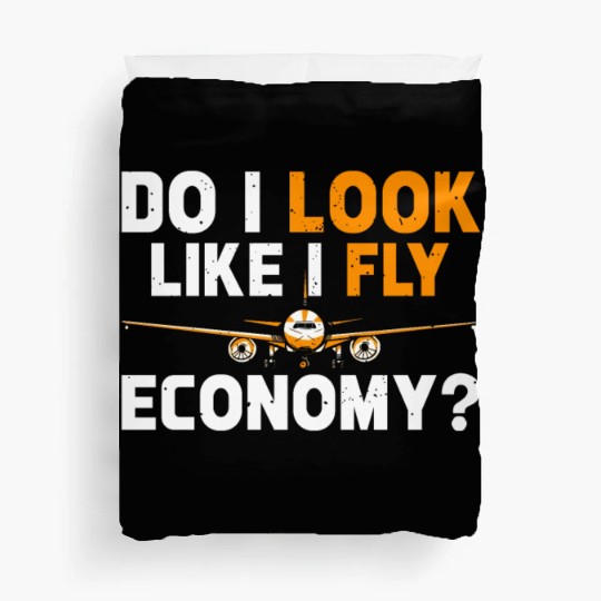 Do I Look Like I Fly Economy First Class Frequent Duvet Covers