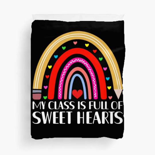 My Class Is Full of SweetHearts Teacher Valentine Duvet Covers