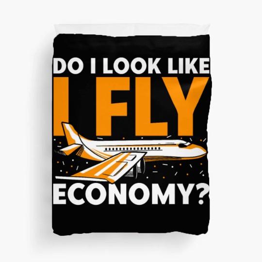 Do I Look Like I Fly Economy First Class Frequent Duvet Covers