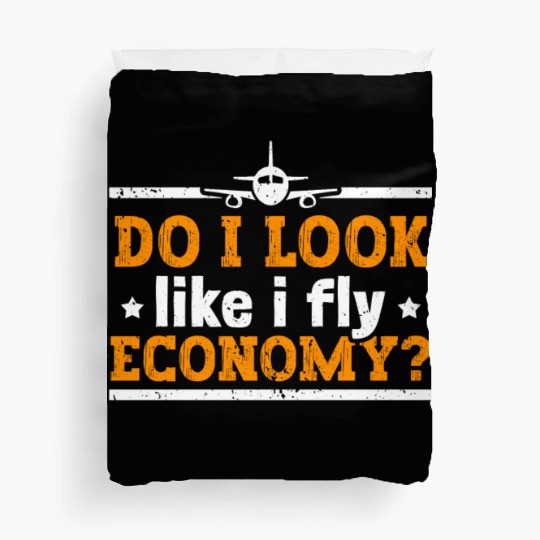 Do I Look Like I Fly Economy First Class Frequent Duvet Covers