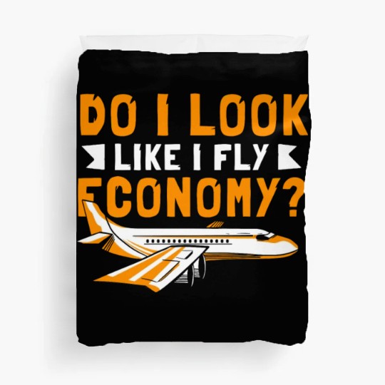 Do I Look Like I Fly Economy First Class Frequent Duvet Covers