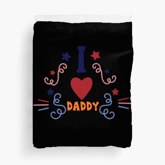 I love daddy 6733 Duvet Covers