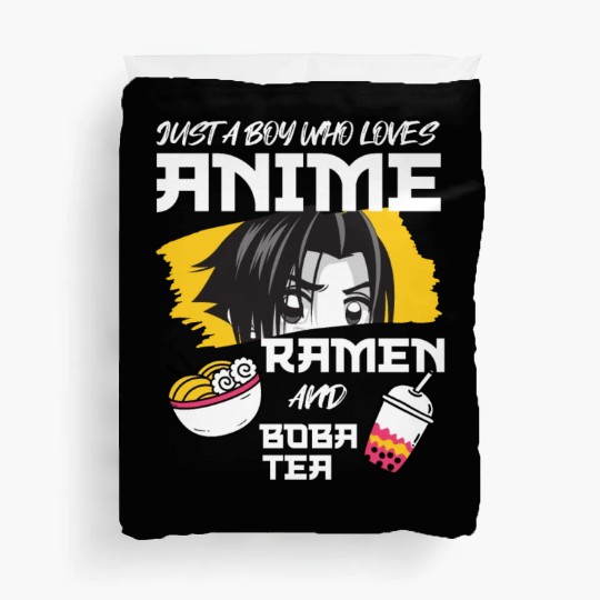 Just A Boy Who Loves Anime Ramen And Boba Tea Duvet Covers