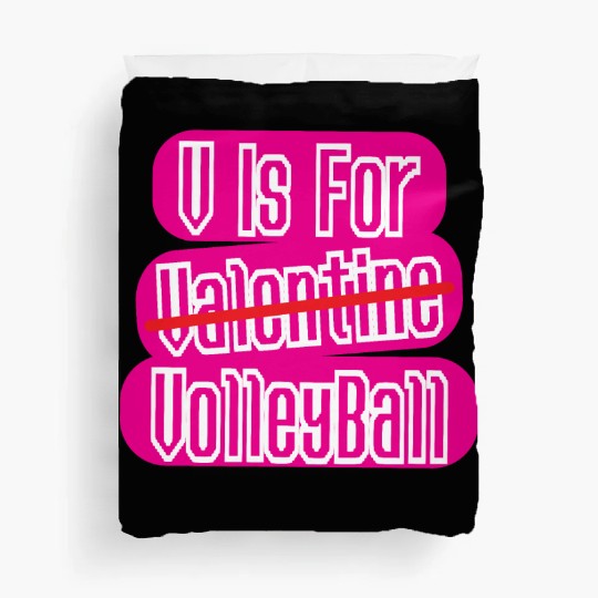 V Is Valentine VolleyBall - Funny Valentine Gifts Duvet Covers