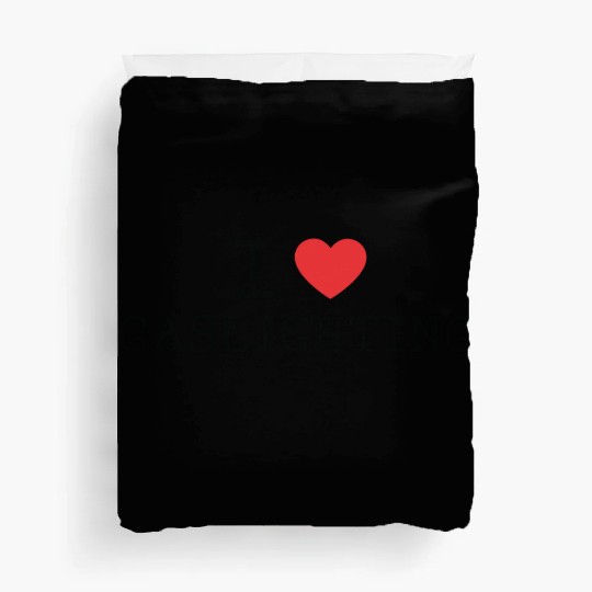 I LOVE (HEART) GASLIGHTING Duvet Covers