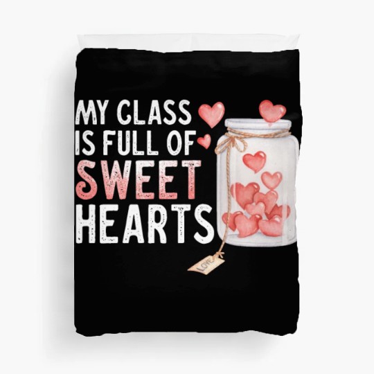 My Class Is Full Of Sweethearts Duvet Covers