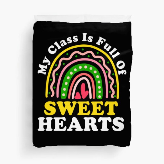 My Class Is Full Of Sweethearts Duvet Covers