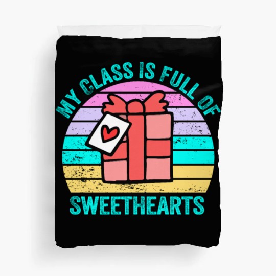 My Class Is Full Of Sweethearts Duvet Covers