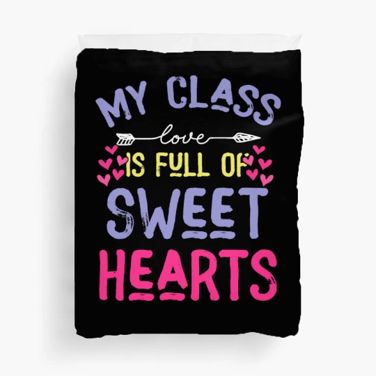 My Class Is Full Of Sweethearts Duvet Covers