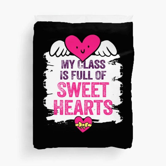 My Class Is Full Of Sweethearts Duvet Covers