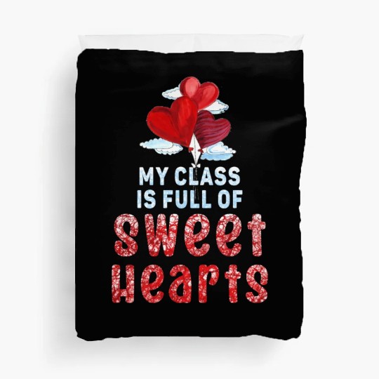 My Class Is Full Of Sweethearts Duvet Covers