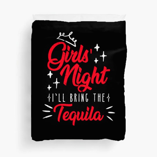 Girls night out I bring the tequila Spring Break Duvet Covers