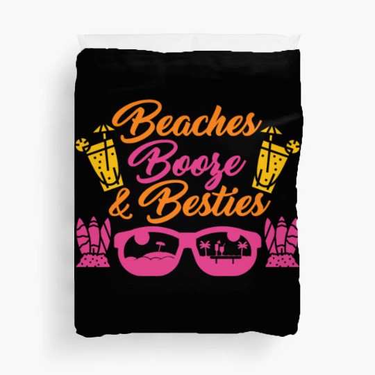 Beaches Booze Besties Summer Vacation Spring Break Duvet Covers