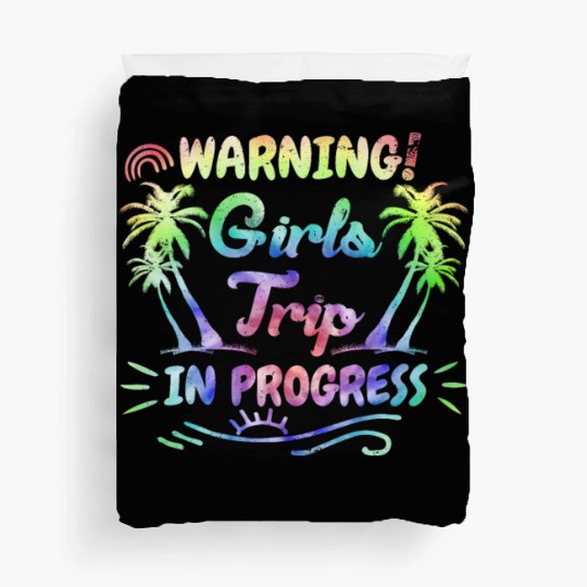 Attention girls trip in progress Spring Break Duvet Covers