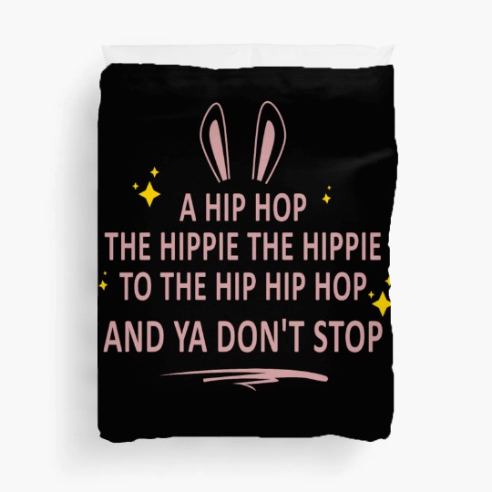 A Hip Hop The Hippie The Hippie To The Hip Hip Hop Duvet Covers