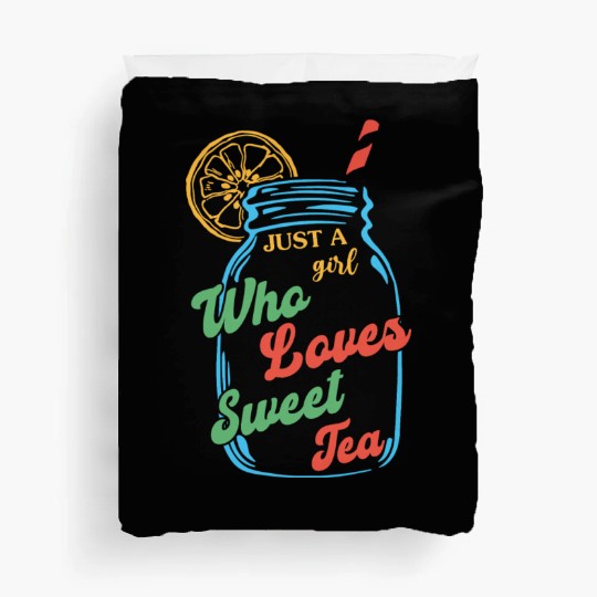 Just A Girl Who Loves Sweet Tea For Tea Lovers Duvet Covers