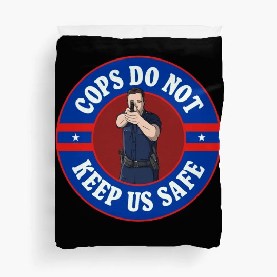 Cops Do Not Keep Us Safe - ACAB Duvet Covers