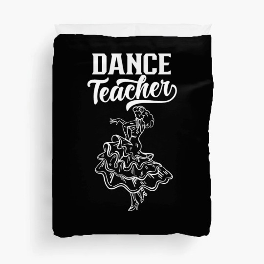 Dance Teacher Dancing Dancer Teach Class Duvet Covers