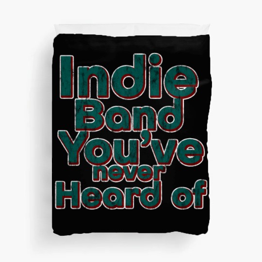 Indie Band You've Never Heard Of 3 Duvet Covers